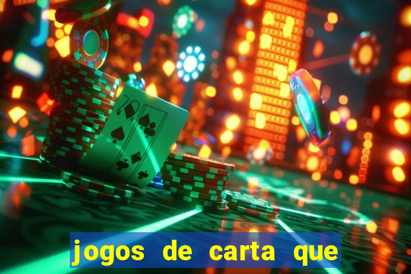 jogos de carta que ganha dinheiro